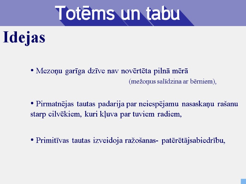 Mezoņu garīga dzīve nav novērtēta pilnā mērā      (mežoņus salīdzina